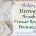 Studying History Through Primary Source Documents
