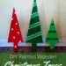 DIY Painted Wooden Christmas Trees